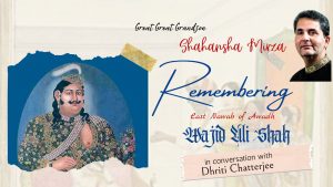 Remembrance of Nawab Wajid Ali Shah