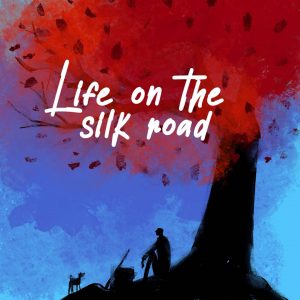 Life on teh Silk Road - Audio Visual Poetry Series by Dr. Amit Ranjan Biswas