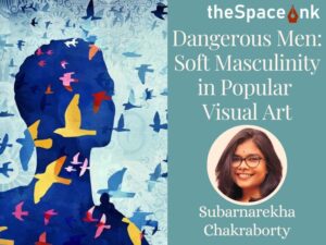 Subarnarekha Chakraborty Soft Masculinity Cover