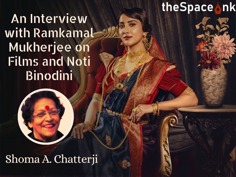 Films and Noti Binodini_Shoma A. Chatterjee_Interview_Cover